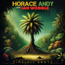 Horace Andy & Jah Wobble